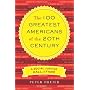 The 100 Greatest Americans of the 20th Century: A &hellip by Peter Dreier