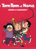 Tom-Tom et Nana, Tome 6 : Bande de sauvages !