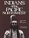 Indians of the Pacific Northwest: A History (Civilization of the American Indian Series)