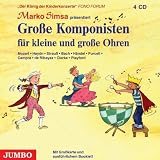 Grosse Komponisten für Kleine und Grosse Ohren