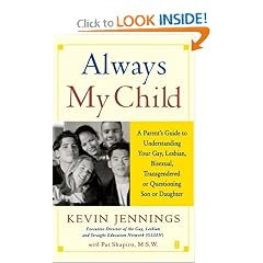 Always My Child: A Parent's Guide to Understanding Your Gay, Lesbian, Bisexual, Transgendered or Questioning Son or Daughter
