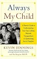 Always My Child: A Parent's Guide to Understanding Your Gay, Lesbian, Bisexual, Transgendered or Questioning Son or Daughter