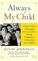 Always My Child: A Parent's Guide to Understanding Your Gay, Lesbian, Bisexual, Transgendered or Questioning Son or Daughter