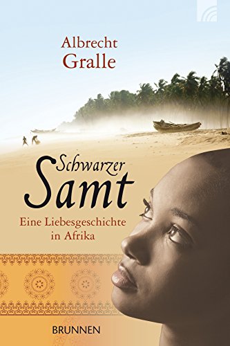Schwarzer Samt: Eine Liebesgeschichte in Afrika (German Edition)