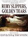 Books : Ruby Slippers, Golden Tears