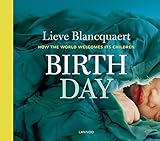 Birth day : how the world welcomes its children