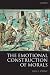 The Emotional Construction of Morals
