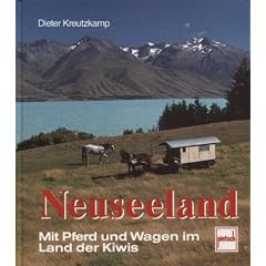Neuseeland - Mit Pferd und Wagen im Land der Kiwis