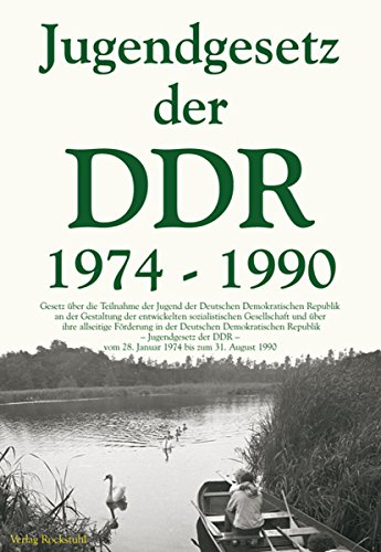 Das Jugendgesetz der DDR 1974-1990: Gesetz über die Teilnahme der Jugend der Deutschen Demokratischen Republik an der Gestaltung der entwickelten sozialistischen ... Demokratischen Republik)) (German Edition)