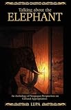 Talking about the elephant : an anthology of Neopagan perspectives on cultural appropriation