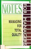 Managing for total quality