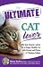 The Ultimate Cat Lover: The Best Experts' Advice for a Happy, Healthy Cat with Stories and Photos of Fabulous Felines