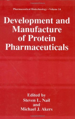Development and Manufacture of Protein Pharmaceuticals (Pharmaceutical Biotechnology) (Pharmaceutical Biotechnology (closed)) On Sale