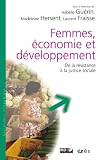 Femmes, �conomie et d�veloppement : De la r�sistance � la justice sociale