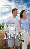Sometimes, It Takes Love (Love Stories from the Heartland)
