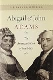 Abigail and John Adams : the Americanization of sensibility