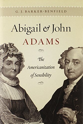 Abigail and John Adams: The Americanization of Sensibility