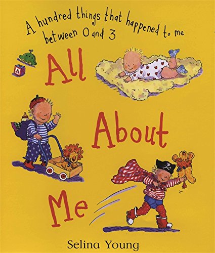 All About Me: A Hundred Things that Happened to Me Between 0 and 3