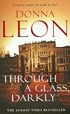 Through a Glass, Darkly [ THROUGH A GLASS, DARKLY BY Leon, Donna ( Author ) Feb-23-2010
