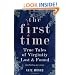 The First Time: True Tales of Virginity Lost and Found (Including My Own)
