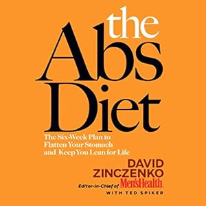 The Abs Diet: The Six-Week Plan to Flatten Your Stomach and Keep You Lean for Life