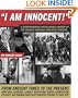 I Am Innocent!: A Comprehensive Encyclopedic History of the World's Wrongly Convicted Persons