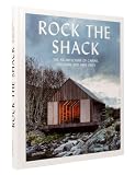 Rock the Shack: The Architecture of Cabins, Cocoons and Hide-outs