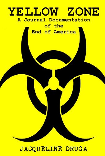 Yellow Zone: A Journal Documentation of the End of America