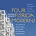 Search : Four Florida Moderns: The Architecture of Albert E. Alfonso, René González, Chad Oppenheim, and Guy Peterson