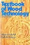 Textbook of Wood Technology: Structure, Identification, Properties, and Uses of the Commercial Woods of the United States and Canada (McGraw-Hill series in forest resources) (v. 1)