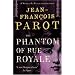 The Phantom of the Rue Royale: A Nicholas Le Floch Investigation (Nicolas Le Floch 3)