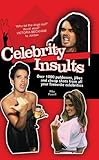 Celebrity insults : over 1,000 put-downs, jibes and cheap shots