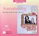 Le scrapbooking une façon de parler de soi