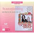 Le scrapbooking une fa�on de parler de soi