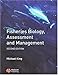 Fisheries Biology, Assessment and Management