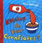 Ketchup on Your Cornflakes?