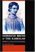 Giordano Bruno and the Kabbalah: Prophets, Magicians, and Rabbis