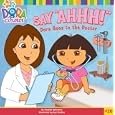 Say "Ahhh!": Dora Goes to the Doctor (Dora the Explorer)