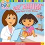 Say "Ahhh!": Dora Goes to the Doctor (Dora the Explorer 8x8)