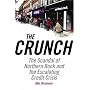 The Crunch: The Scandal of Northern Rock and the Escalating Credit Crisis