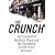 The Crunch: The Scandal of Northern Rock and the Escalating Credit Crisis