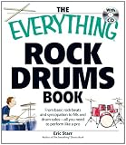 The Everything Rock Drums: From Basic Rock Beats and Syncopation to Fills and Drum Solos - All You Need to Perform Like a Pro (Book & CD-ROM)