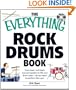 The Everything Rock Drums: From Basic Rock Beats and Syncopation to Fills and Drum Solos - All You Need to Perform Like a Pro (Book & CD-ROM)
