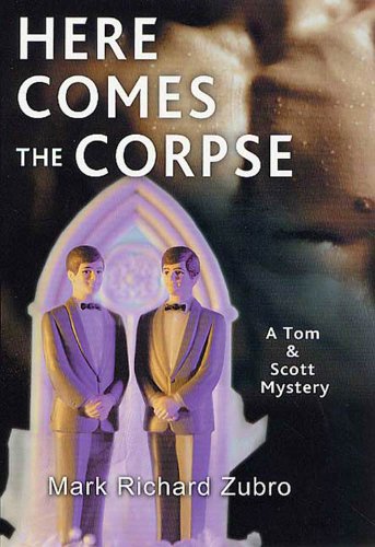 Here Comes the Corpse: A Tom & Scott Mystery (Tom & Scott Mysteries)