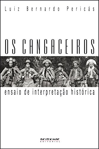 Os cangaceiros: Ensaio de interpretação histórica (Portuguese Edition)