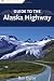 Guide to the Alaska Highway
