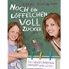 Noch ein Löffelchen voll Zucker: Das Mary-Poppins-Prinzip geht weiter Noch ein Löffelchen voll Zucker: Das Mary-Poppins-Prinzip geht weiter