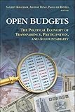 Open Budgets: The Political Economy of Transparency, Participation, and Accountability