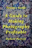 Perretts Guide: A Guide to Making Photography Profitable
