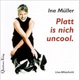 Platt is nich uncool - CD: Live-Mitschnitt einer Lesung - Ina M&uuml;ller